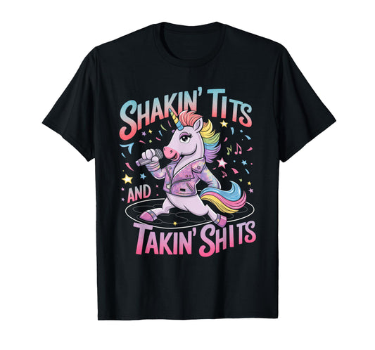Shakin Tits and Takin Shits Tshirt Unicorn Dirty Adult Humor T-Shirt