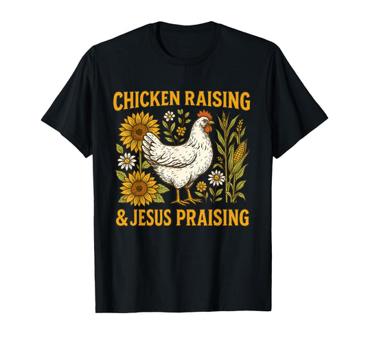 Jesus Praising and Chicken Raising Lover Tee T-Shirt
