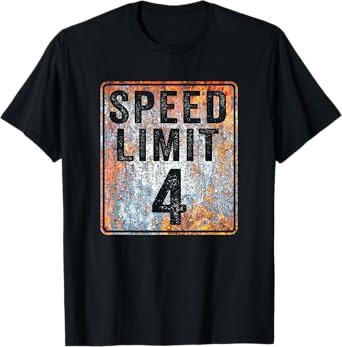 Speed Limit 4 MPH Sign 4th Birthday 4 Years Old Driving T-Shirt