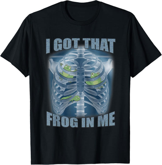 I Got That frog in Me funny Frog Xray meme T-Shirt