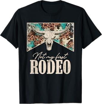 Leopard Bull Skull Western Life Country Not My First Rodeo T-Shirt