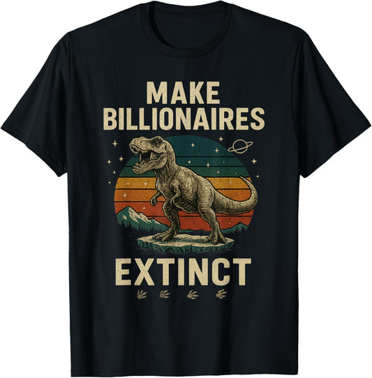 Make Billionaires Extinct Roaring Retro Sunset T-Rex Dino T-Shirt