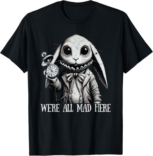 Alice in Wonderland - We're All Mad Here Rabbit Hatter Quote T-Shirt