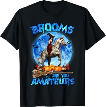 Brooms Are For Amateurs Witch Riding Horse Halloween T-Shirt