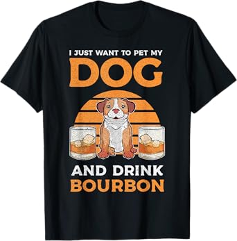 I Just Want To Pet My Dog And Drink Bourbon Pitbull Lover Men Women T-Shirt