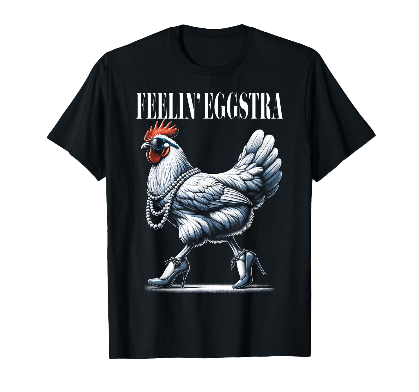 Chicken Funny Feelin' Eggstra Graphic Women Chicken Lover T-Shirt