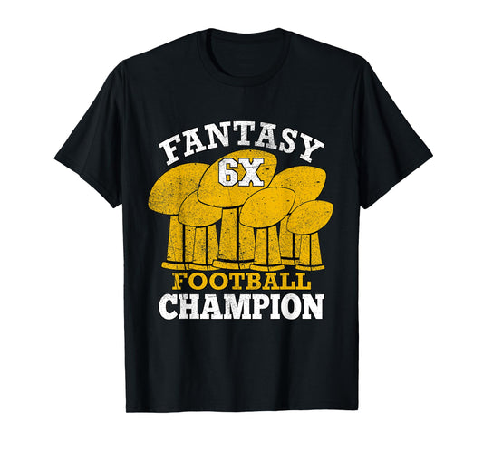 Fantasy Football 6x Champion Six Time Champ Fantasy Winner T-Shirt