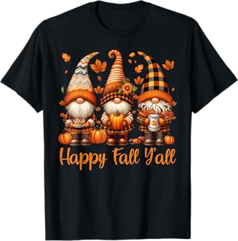 Happy Fall Y'all Gnome Pumpkin Autumn Thanksgiving Men Women T-Shirt