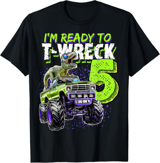 Ready to T-Wreck 5 Dinosaur Monster Truck 5th Birthday Boys T-Shirt