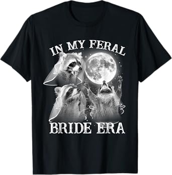 Funny In My Feral Bride Era 3 Raccoon Moon Howling Retro T-Shirt
