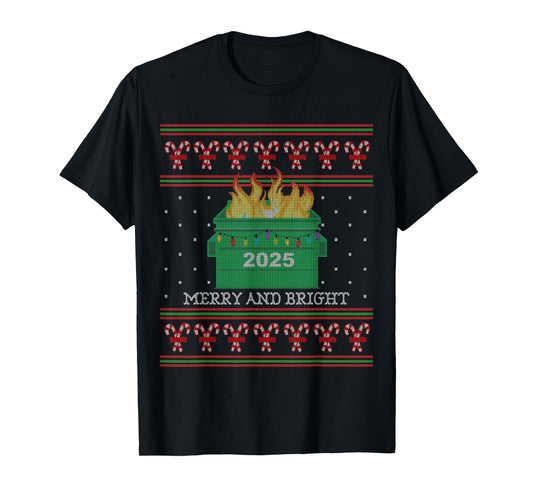 Merry and Bright: 2025 Dumpster Fire Funny XMas Ugly Sweater T-Shirt