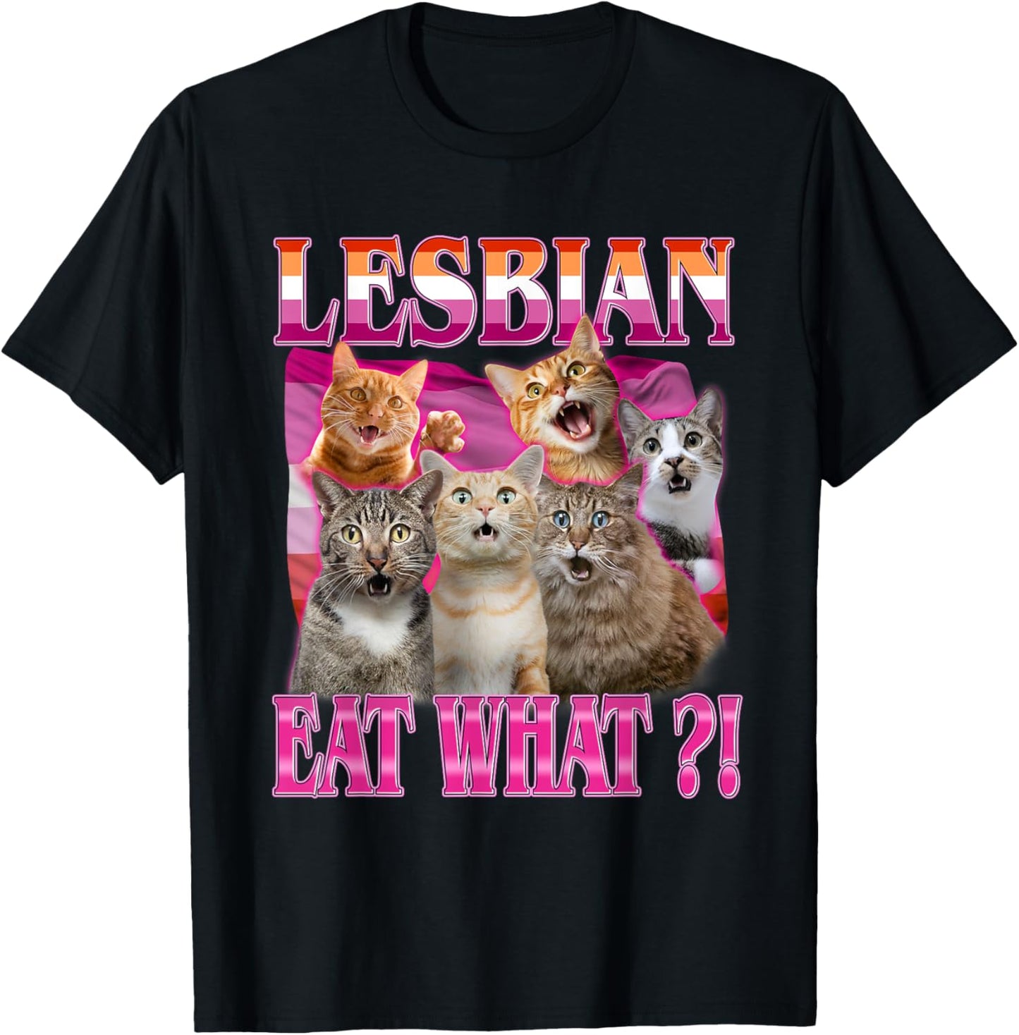Lesbians Eat What?! Funny Cat Gay Pride LGBTQ Pun T-Shirt