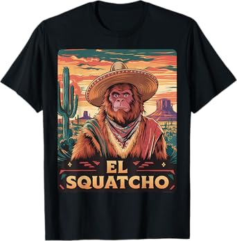 Bigfoot Sasquatch El Squatcho Funny Gifts For Men Women Kid T-Shirt
