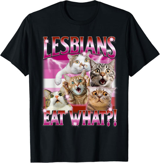 Lesbians Eat What Funny Lgbtq Lesbian Cat Meme Pride Month T-Shirt