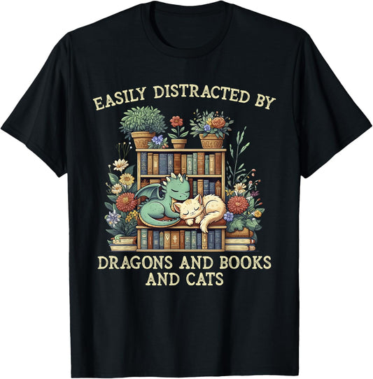 Easily Distracted By Dragons Books Cats Fantasy Book Lover T-Shirt