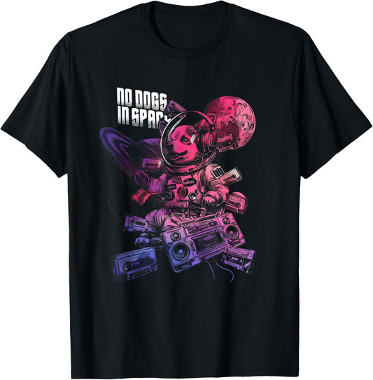 No Dogs In Space Funny For Men Women T-Shirt