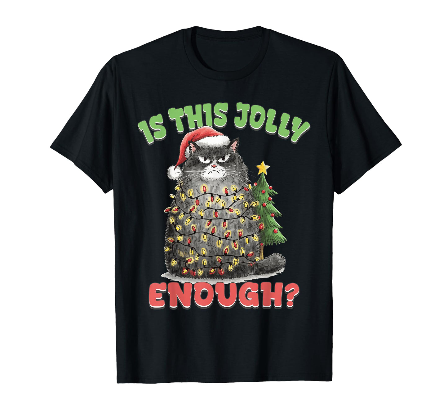 Is This Jolly Enough Funny Cat Christmas Tree Xmas Cat Lover T-Shirt for Men Women Kids