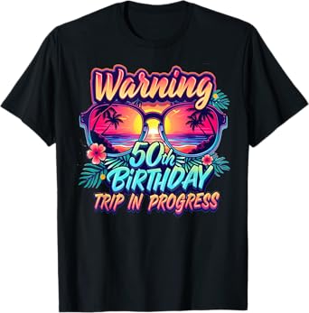 Funny 50 Years Old Warning 50th Birthday Trip In Progress T-Shirt