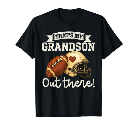 That's My Grandson Out There Funny Football Grandpa Grandma T-Shirt