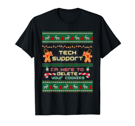 Tech Support I'm Here To Delete Your Cookies Christmas Xmas T-Shirt