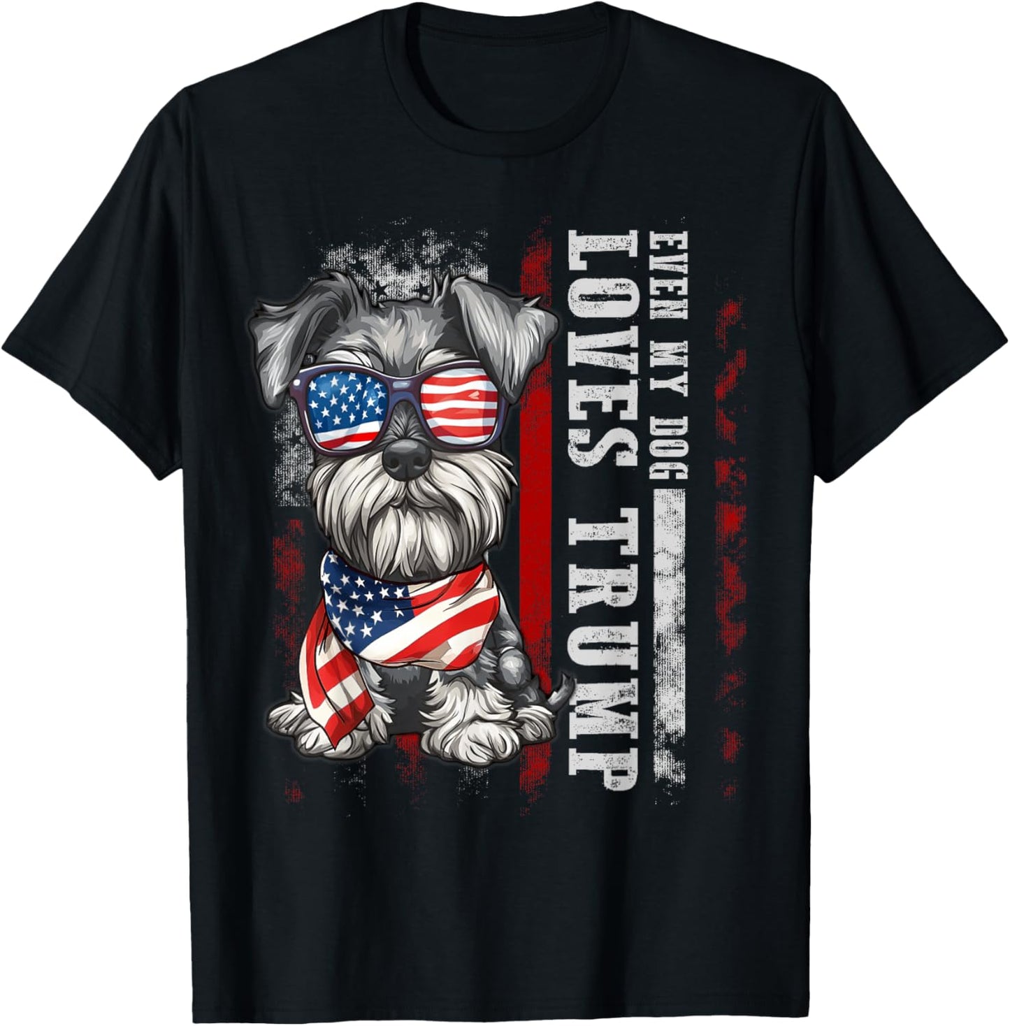 Schnauzer Even My Dog Loves Trump Funny T-Shirt