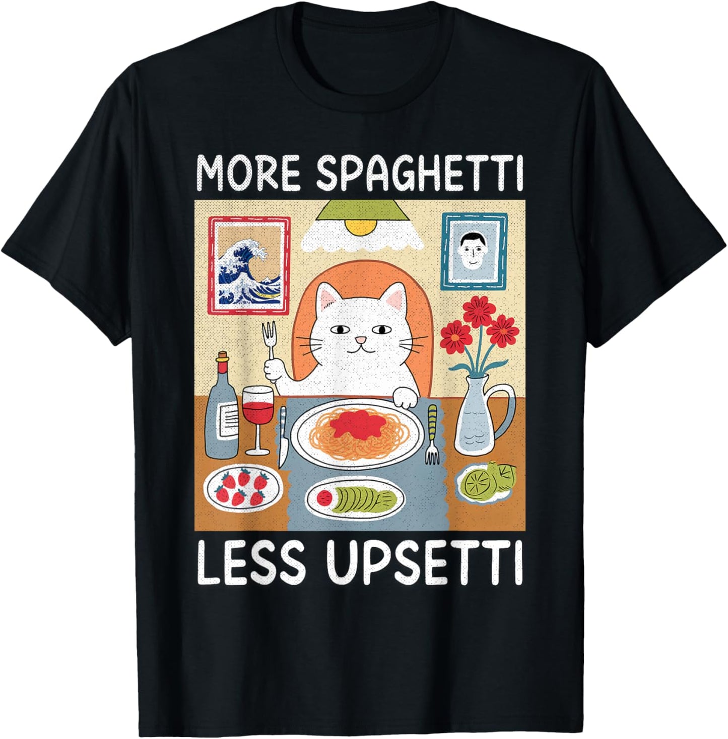 More Spaghetti Less Upsetti Funny Cat Meme Pasta Lover T-Shirt