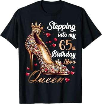 Stepping Into My 65th Birthday Like a Queen 65 Years Old T-Shirt