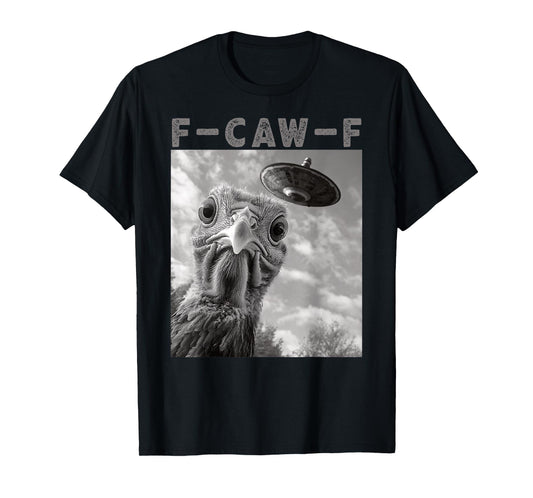 Funny F-Caw-F Chicken Selfie UFO FCAWF Turkey Thanksgiving T-Shirt