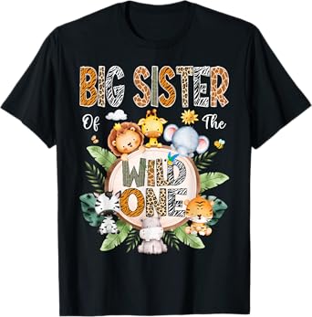 Big Sister Of The Wild One First Birthday Safari Jungle T-Shirt