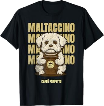 Maltese Dog Coffee Art Maltaccino Caffè Funny Design T-Shirt