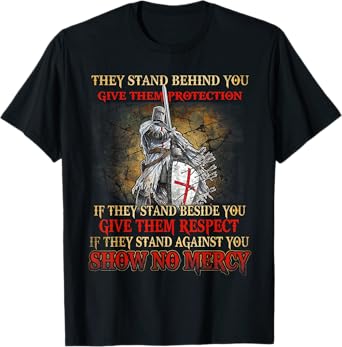 Knight Templar If They Stand Behind You Give Them Protection T-Shirt