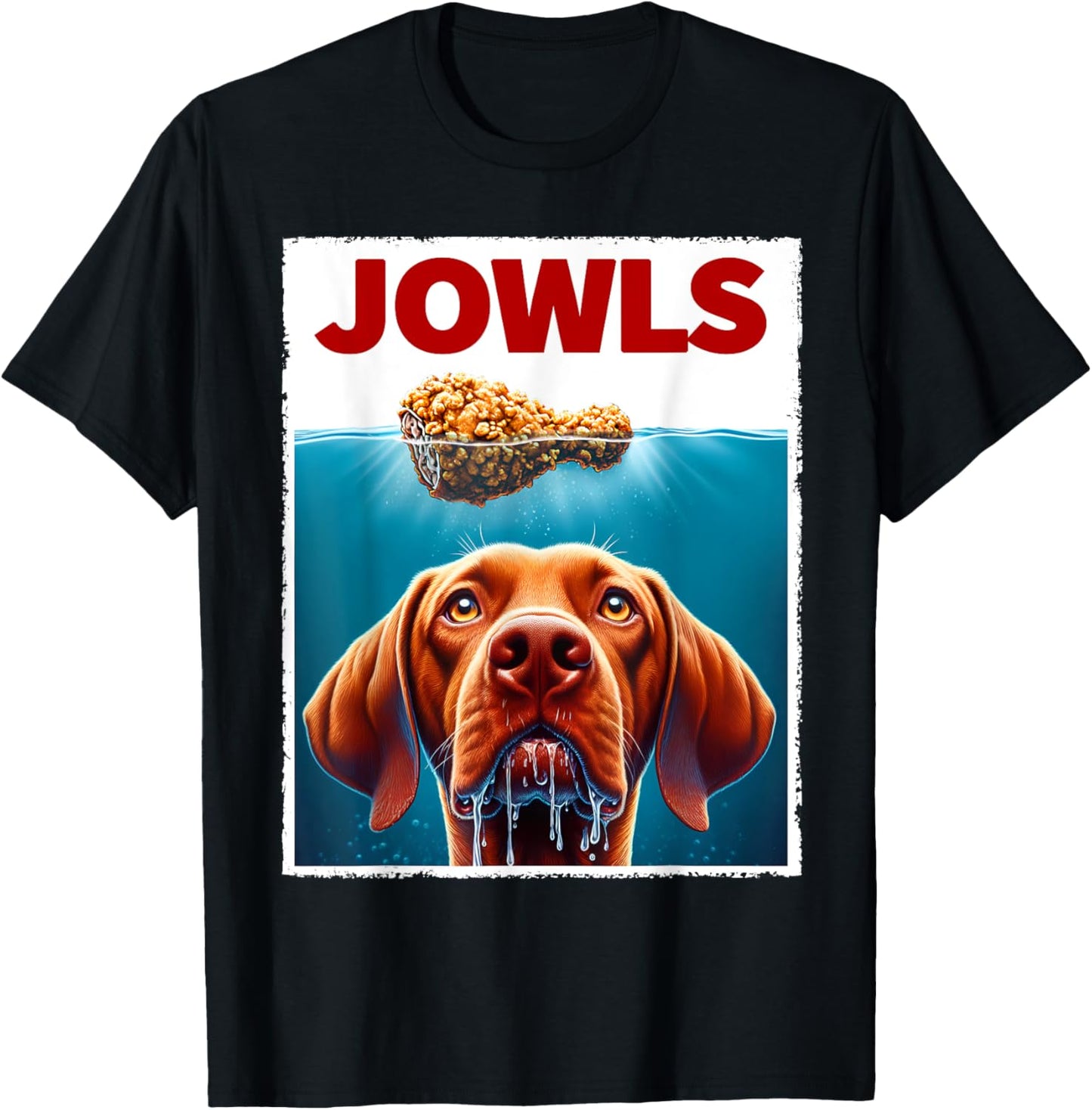 Funny Vizsla and Fried Chicken Parody Jowls Dog Lover T-Shirt