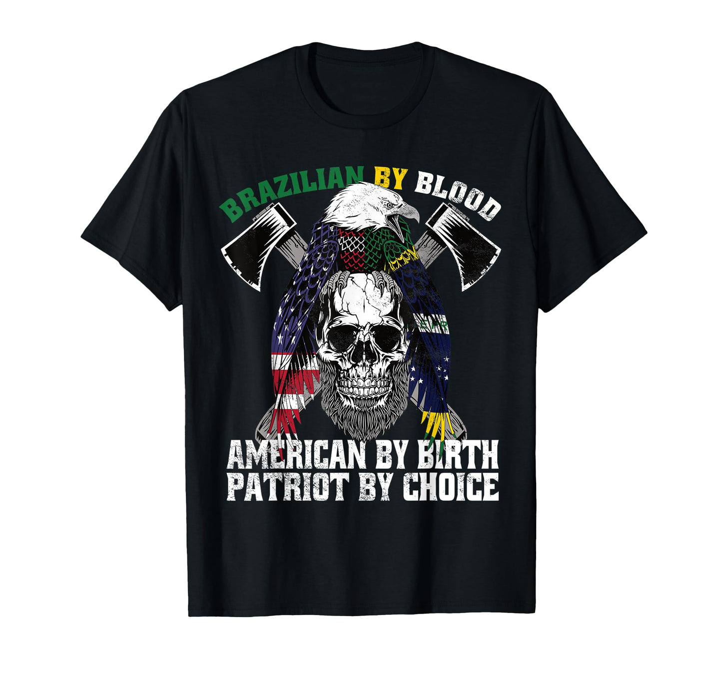 Brazilian By Blood American By Birth Patriot by Choice Eagle T-Shirt