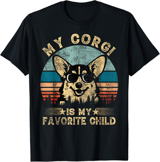 My Corgi Dog Is My Favorite Child Funny Family Humor Mom Dad T-Shirt