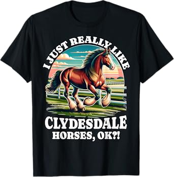 Clydesdale Lover Clydesdale Horse Riding Clydesdale T-Shirt