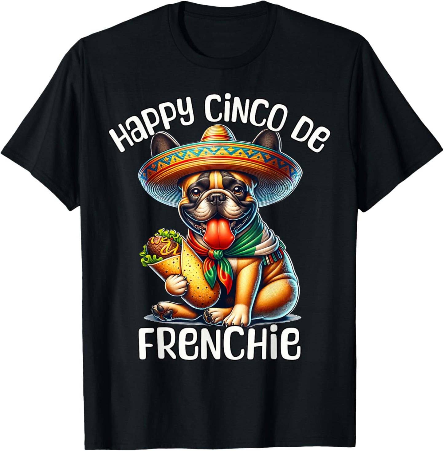 French Bulldog Happy Cinco De Frenchie T-Shirt