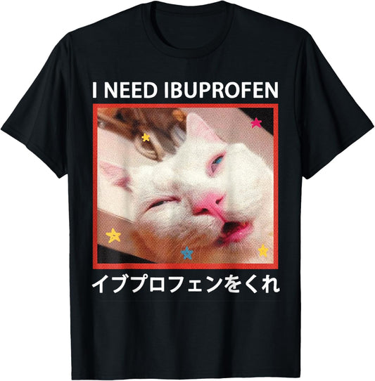 I Need Ibuprofen Japanese Funny Cat T-Shirt