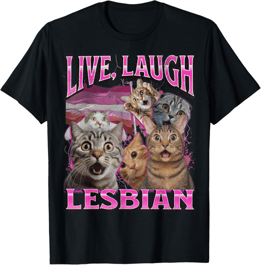 Live Laugh Lesbian Funny Cat Gay Pride LGBTQ Pun Bootleg T-Shirt