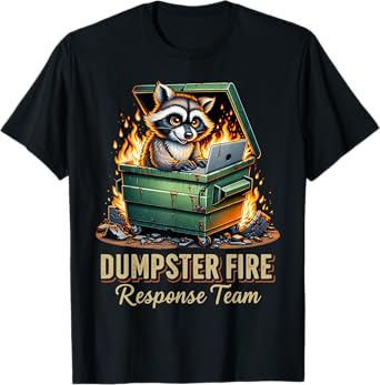 Funny Dumpster Fire Response Team T-Shirt