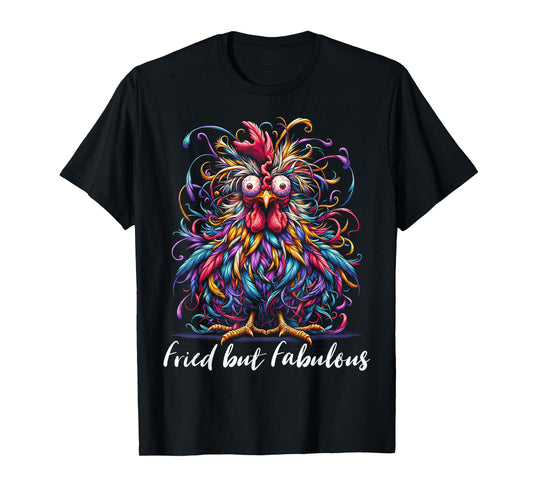 Chicken Funny Fried but Fabulous Graphic Women Chicken Love T-Shirt