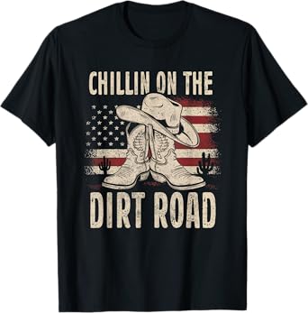 Chillin On The Dirt Road Cowboy Hat Western Country USA FLag T-Shirt