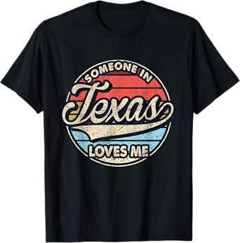Someone In Texas Loves Me US State Cool Retro T-Shirt