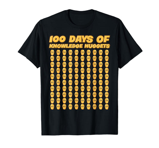 100 Days Of Knowledge Nuggets Chicken Nug 100 Days Of School T-Shirt