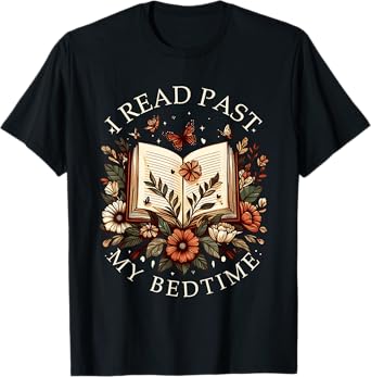 Book Lover Reading Bookish Floral I Read Past My Bedtime T-Shirt