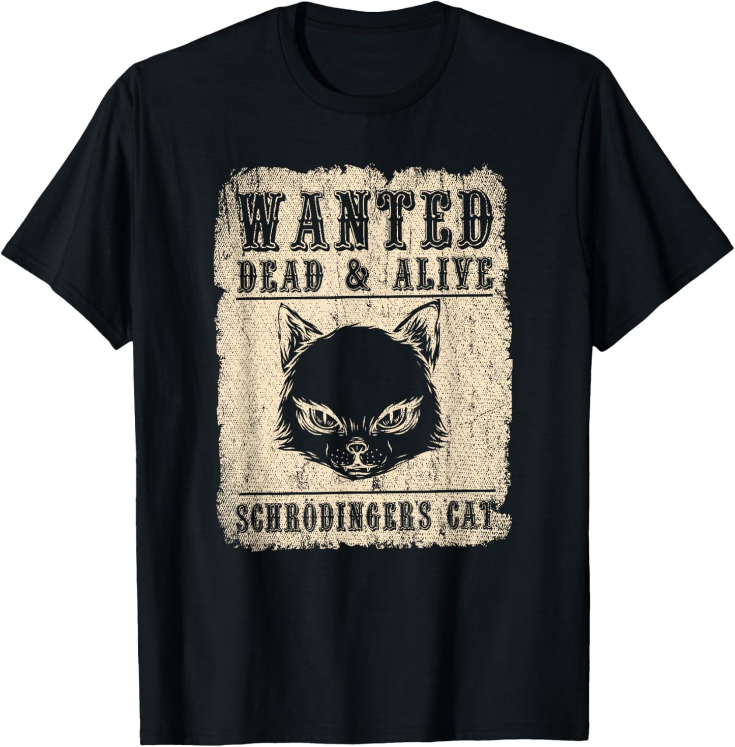Science Funny Physics Wanted Dead & Alive Schroedingers Cat T-Shirt