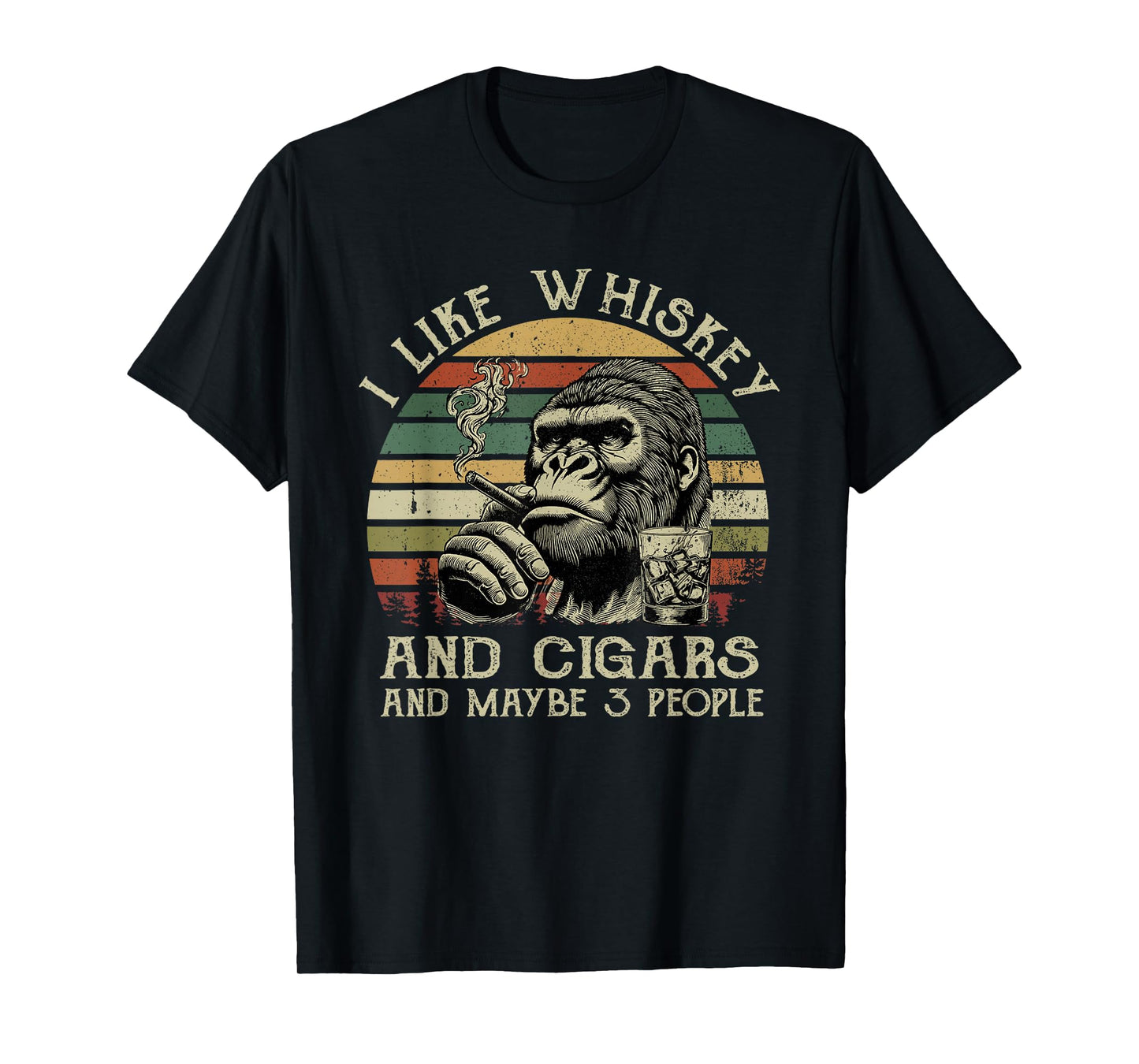 I Like Whiskey And Cigars And Maybe 3 People Monkey T-Shirt