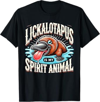 Lickalotapus Is My Spirit Animal Lickalotapus T-Shirt