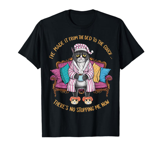 Cat Im Made It From The Bed To The Couch There's No Stopping Men Women T-Shirt