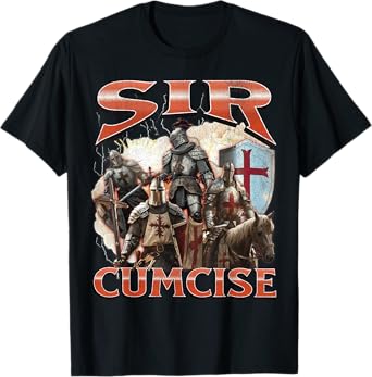 Sir Cumcise Funny Offensive Knight Meme Bootleg Graphic T-Shirt