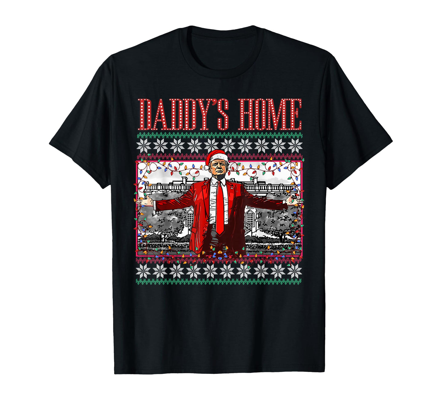 Funny Daddy's Home Trump Ugly Christmas Sweater Xmas Pajamas T-Shirt
